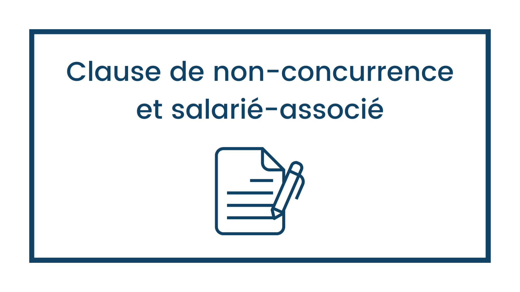 Du bon usage de la clause de non-concurrence à imposer à un salarié-associé